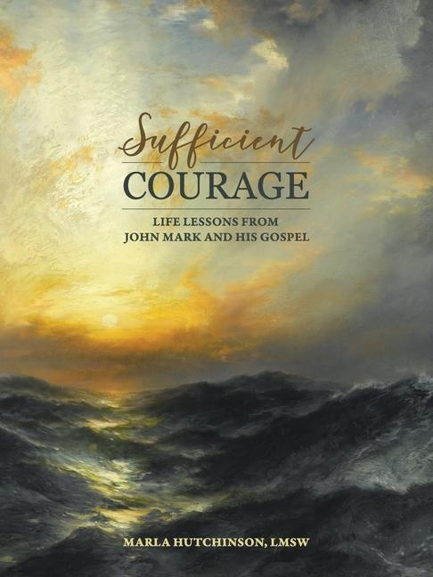 Knjiga Sufficient Courage Marla Hutchinson Lmsw