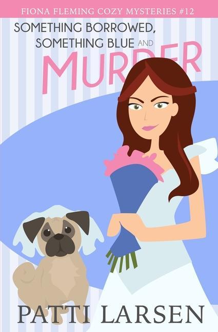 Knjiga Something Borrowed, Something Blue and Murder Christina Gaudet
