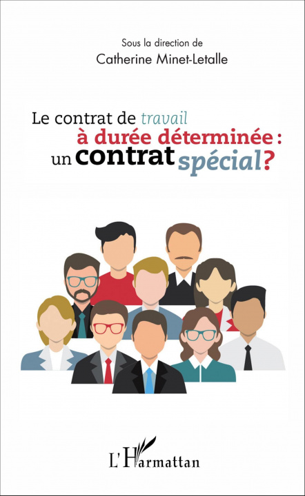 Knjiga Le contrat de travail ? durée déterminée : un contrat spécial ? Minet-Letalle