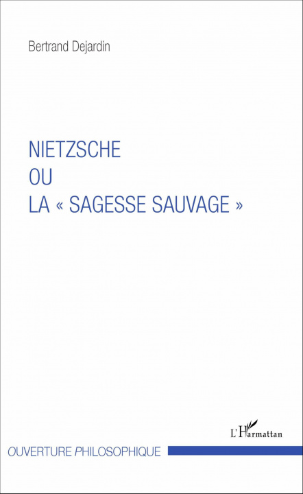 Boek Nietzsche ou la "sagesse sauvage" Dejardin