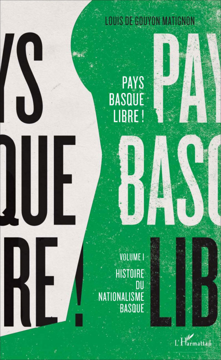 Buch Pays basque libre ! De Gouyon Matignon