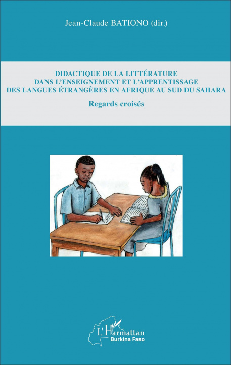 Könyv Didactique de la littérature dans l'enseignement et l'apprentissage des langues étrang?res en Afrique au Sud du Sahara 