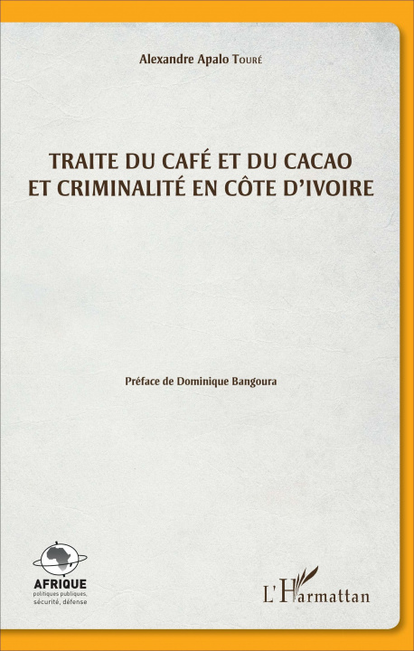 Książka Traite du café et du cacao et criminalité en Côte d'Ivoire 