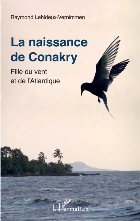Knjiga La naissance de Conakry LEHIDEUX-VERNIMMEN