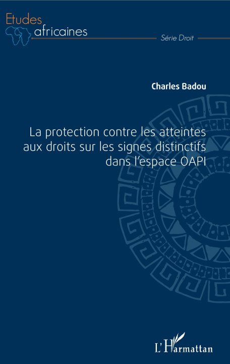 Buch La protection contre les atteintes aux droits sur les signes distinctifs dans l'espace OAPI 