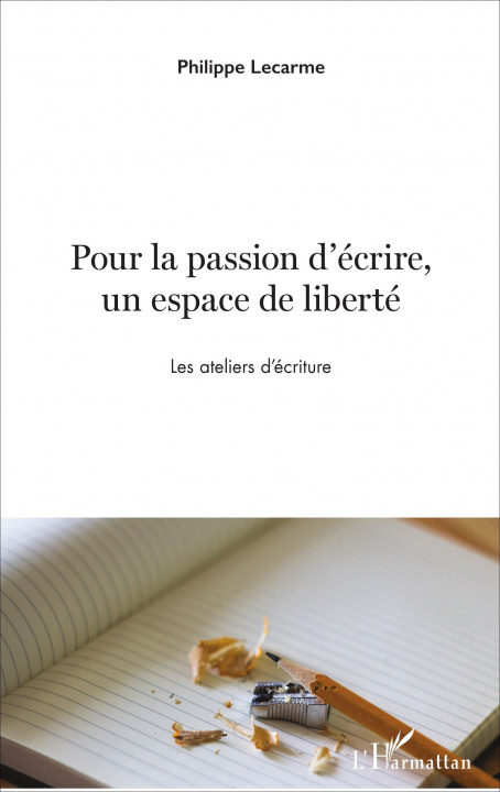 Livre Pour la passion d'écrire, un espace de liberté 