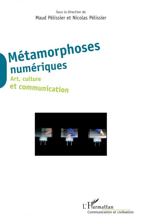 Knjiga Métamorphoses numériques Maud Pélissier