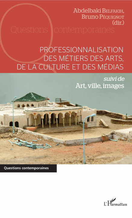 Книга Professionnalisation des métiers des arts, de la culture et des médias Bruno Pequignot