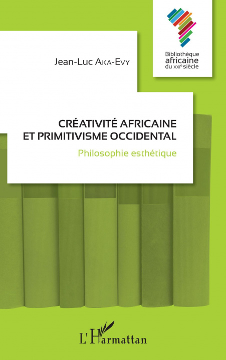 Knjiga Créativité africaine et primitivisme occidental Aka-Evy