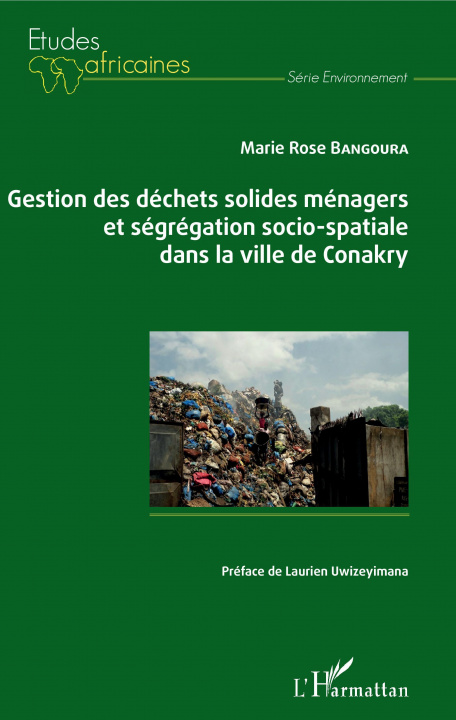Kniha Gestion des déchets solides ménagers et ségrégation socio-spatiale dans la ville de Conakry 