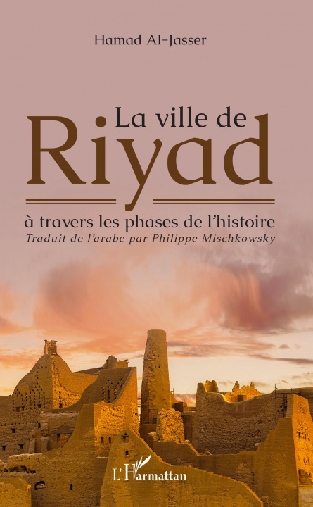 Knjiga La ville de Riyad ? travers les phases de l'histoire Al-jasser hamad