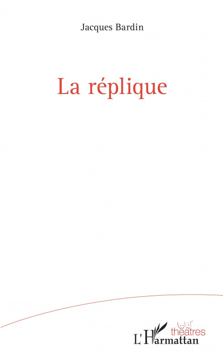 Knjiga La réplique Jacques Bardin
