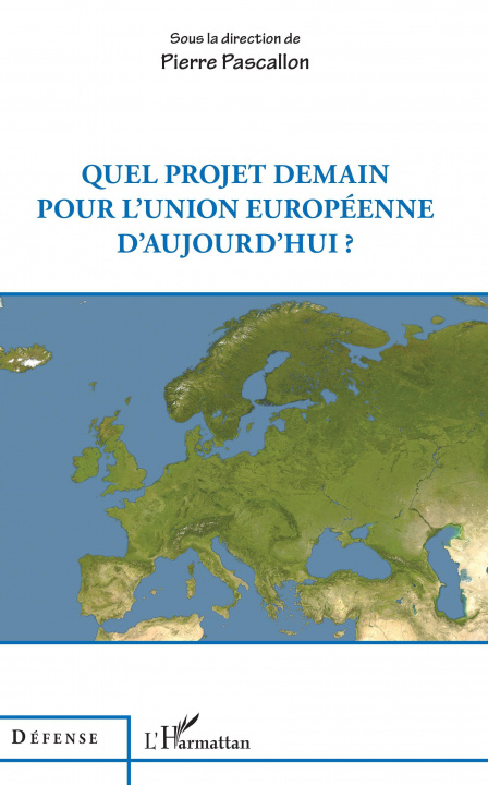 Kniha Quel projet demain pour l'Union européenne d'aujourd'hui ? 