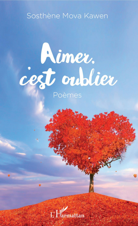 Knjiga Aimer c'est oublier Kawen sosthene m.