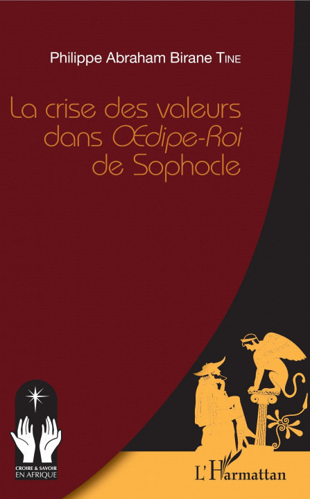 Kniha La crise des valeurs dans <em>Oedipe-Roi</em> de Sophocle 