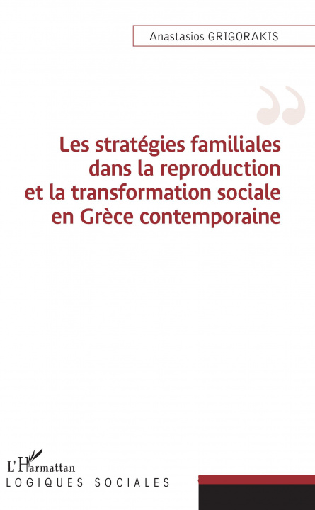 Kniha Les stratégies familiales dans la reproduction et la transformation sociale en Gr?ce contemporaine 