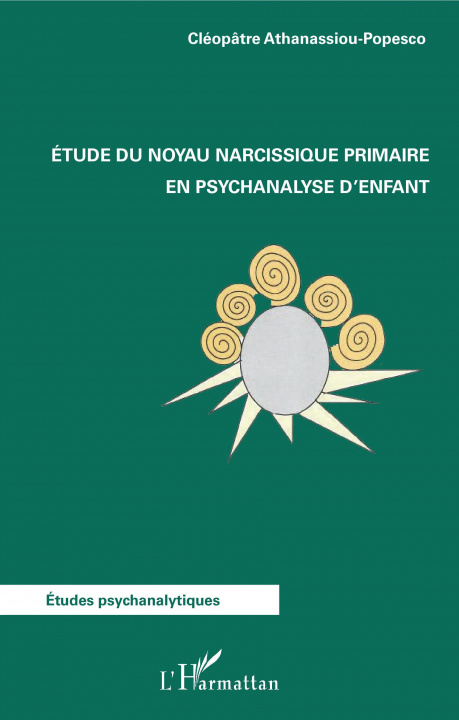 Kniha Etude du noyau narcissique primaire en psychanalyse d'enfant 