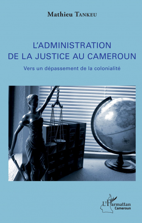 Knjiga L'administration de la justice au Cameroun Tankeu mathieu
