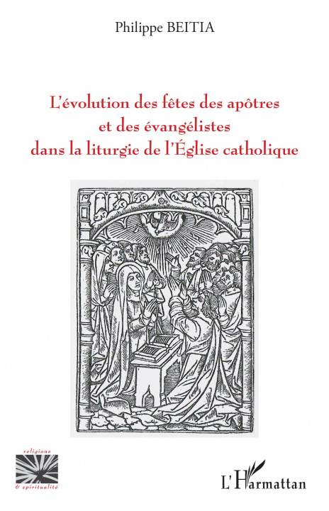 Könyv L'évolution des f?tes des apôtres et des évangélistes dans la liturgie de l'Eglise catholique 
