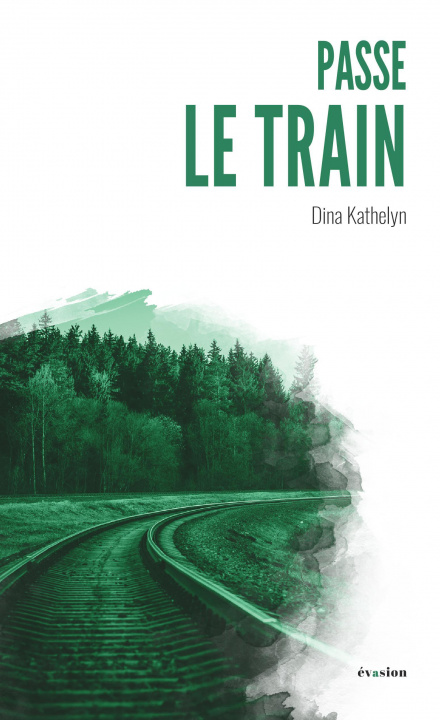 Knjiga Passe le train Dina Kathelyn