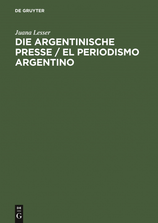 Kniha Die Argentinische Presse / El Periodismo Argentino 