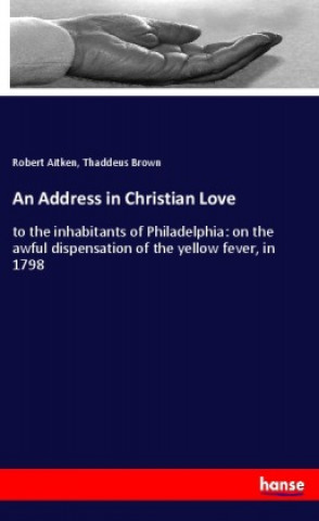 Knjiga An Address in Christian Love Thaddeus Brown