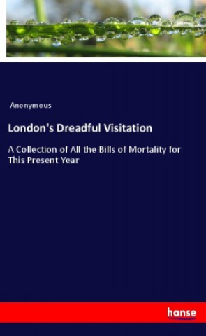 Knjiga London's Dreadful Visitation Anonymous