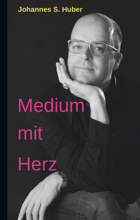 Knjiga Medium mit Herz Johannes S. Huber