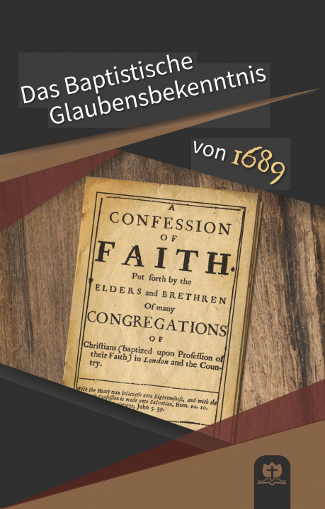 Könyv Das Baptistische Glaubensbekenntnis von 1689 