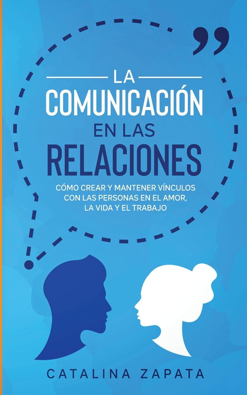 Libro Comunicacion en las Relaciones Catalina Zapata