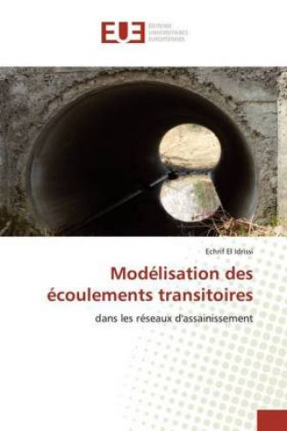 Knjiga Modélisation des écoulements transitoires Echrif El Idrissi