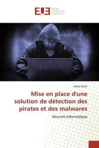 Knjiga Mise en place d'une solution de detection des pirates et des malwares Hania Harizi
