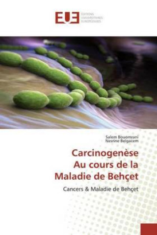 Carte Carcinogenese Au cours de la Maladie de Behcet Nesrine Belgacem