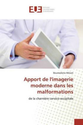 Knjiga Apport de l'imagerie moderne dans les malformations Boumediene Miriam