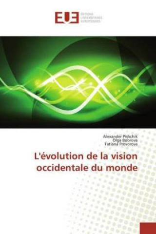 Knjiga L'évolution de la vision occidentale du monde Olga Bobrova