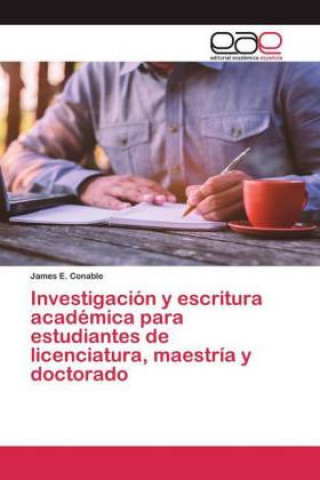Kniha Investigación y escritura académica para estudiantes de licenciatura, maestría y doctorado 