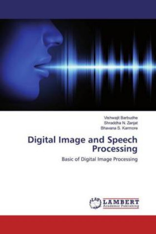 Knjiga Digital Image and Speech Processing Shraddha N. Zanjat