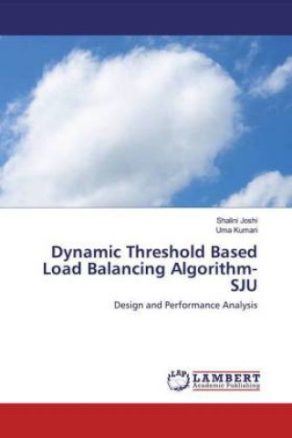 Knjiga Dynamic Threshold Based Load Balancing Algorithm-SJU Uma Kumari