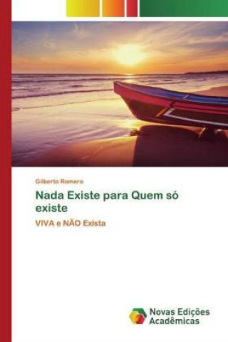 Boek Nada Existe para Quem so existe Gilberto Romero
