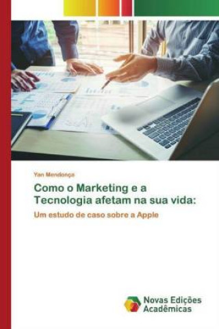 Kniha Como o Marketing e a Tecnologia afetam na sua vida 