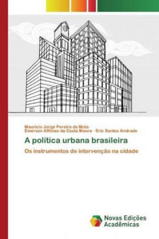 Kniha A política urbana brasileira Emerson Affonso da Costa Moura