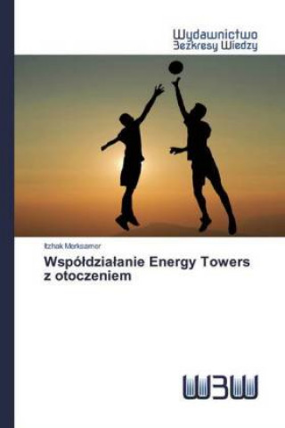 Kniha Wspó?dzia?anie Energy Towers z otoczeniem Itzhak Merksamer