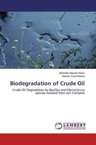 Kniha Biodegradation of Crude Oil Hashim Yusuf Bacha