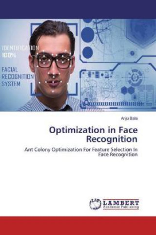 Knjiga Optimization in Face Recognition Anju Bala