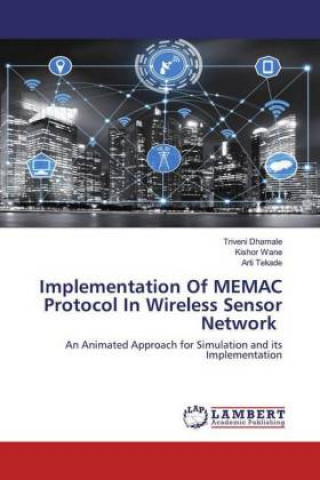 Knjiga Implementation Of MEMAC Protocol In Wireless Sensor Network Kishor Wane
