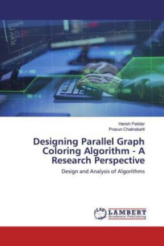 Knjiga Designing Parallel Graph Coloring Algorithm - A Research Perspective Prasun Chakrabarti