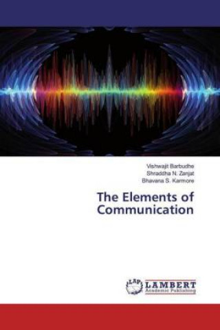 Knjiga The Elements of Communication Shraddha N. Zanjat
