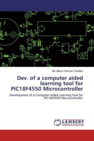 Libro Dev. of a computer aided learning tool for PIC18F4550 Microcontroller Md. Mainur Rahman Tarafder