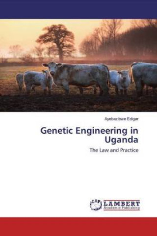 Knjiga Genetic Engineering in Uganda Ayebazibwe Edigar