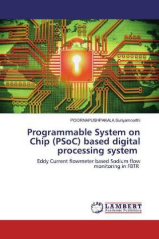 Libro Programmable System on Chip (PSoC) based digital processing system Poornapushpakala Suriyamoorthi